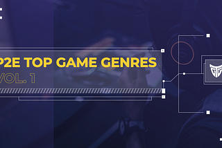 P2E Top Game Genres: Vol. 1