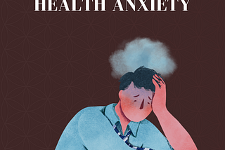 Health Anxiety: Causes, Symptoms, and Treatments