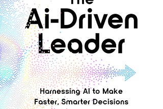 Book Review: The AI-Driven Leader