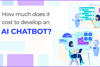 How much does it cost to develop an AI Chabot?