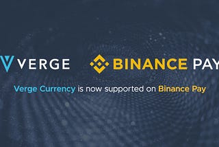 Hot off the heels of Binance Partner, Travala.com listing, $XVG gets welcomed into Binance Pay