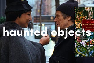 Learning from Great Writers: Arthur Schnitzler (Late Fame) x Haunted Objects