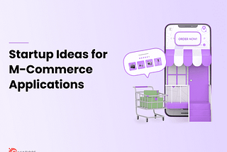 Best M-commerce App Ideas to Make Money in 2023