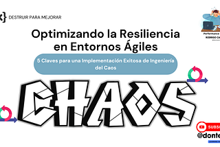 Optimizando la Resiliencia en Entornos Ágiles.