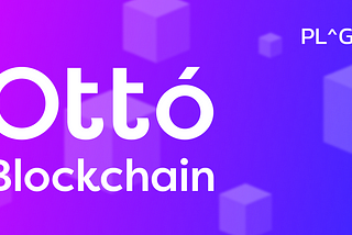 Introducing Ottó Blockchain — A launchnet for PL^Gnet