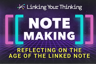 Reflecting on the Age of the Linked Note