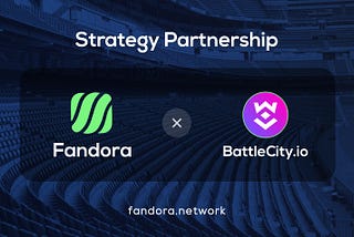 Fandora Network Stagetic Partnership With BattleCity