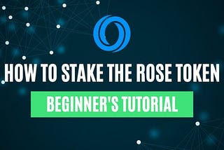 How to Stake the ROSE Token