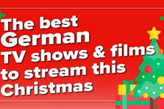 The best German TV shows & films to stream this Christmas