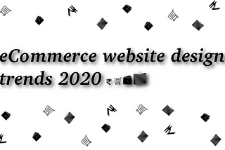 eCommerce website design trends 2020 in India