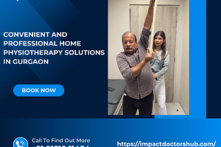 Home Physiotherapists Near Me in Gurgaon — Impact Doctors Hub