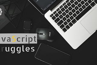 JavaScript Struggles — Part 5 | Data Types