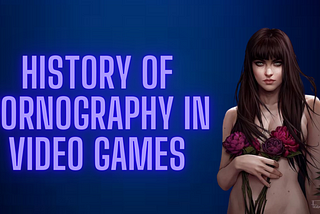 (TK)HISTORY OF SEXUAL CONTENT IN VIDEO GAMES