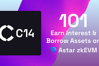C14 101: Introducing a New Era in Lending on the Astar zkEVM