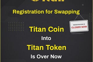 Titan Coin swapping for Titan Token has ended.