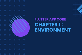 Flutter App Core (Chapter 1 Environment)