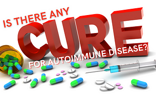 Is there a Cure for Autoimmune Disease?