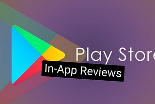 An Inquiry into Android’s In-App Reviews