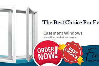 Casement Windows- The Best Choice For Every Home