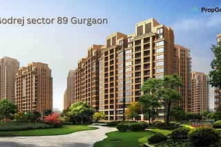 Discover Unmatched Luxury at Godrej Sector 89, Gurgaon with PropGrow