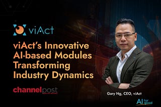 viAct’s Innovative AI-based Modules Transforming Industry Dynamics