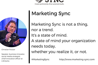 Marketing Sync is required to survive and grow in the Current Dynamic Business Ecosystem.