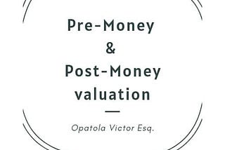 Pre-Money v. Post-Money valuation