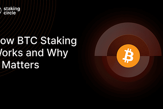 Bitcoin Staking: How it Works and Why it Matters