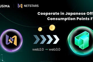 Tusima and Japan’s Largest Aggregated Payment Platform Netstars Reached A Strategic Cooperation in…