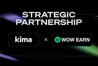 Bridging DeFi and TradFi: Kima and WOW EARN Join Forces