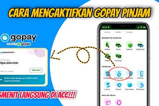 Cara Aktifkan Gopay Pinjam: Panduan Lengkap untuk Mengakses Layanan Terbaru dari Gopay
