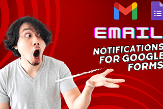 Email Notifications for Google Forms