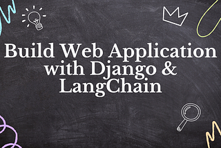 Django & LangChain Web App Development