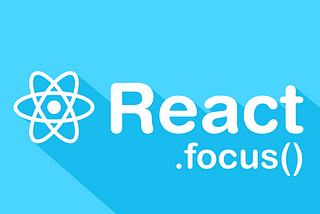 React .focus()