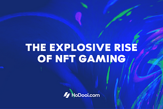 The Exploise Rise of NFT Gaming: A 2023 Overview