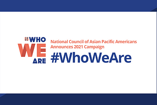 NCAPA Releases 2021 Campaign #WhoWeAre