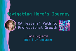 Navigating Hero’s Journey: QA Testers’ Path to Professional Growth