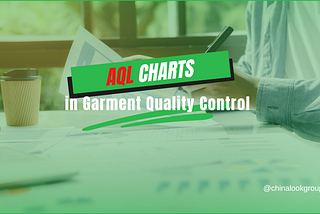 Understanding AQL Charts and Tables in Garment Quality Control