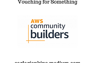 This Week In AWS Community: Vouching for Something