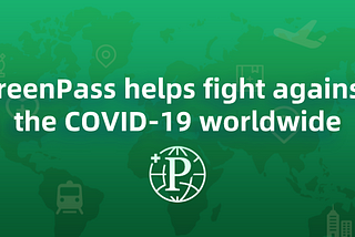 GreenPass helps fight against the COVID-19 worldwide