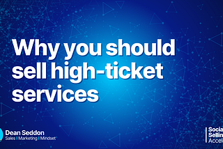 Why you should sell high-ticket services