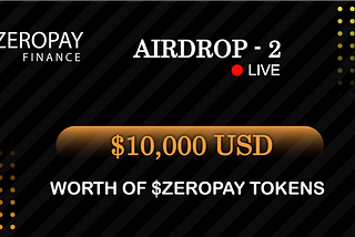 Zeropay Finance $10000 Airdrop #2 is live