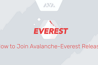 How to join Avalanche-Everest Release