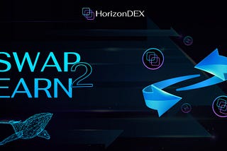 The HorizonDEX Swap2earn Program