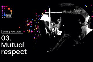 Image reads “03 Mutual Respect” in white text on a mostly black background. The Decentralized Web logo sits on the top left. On the right is a silhouette of a person sitting and looking onward. There are colorful dots splashed in the background.