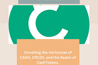 Unveiling the Intricacies of CASH, CRC20, and the Realm of CashTokens