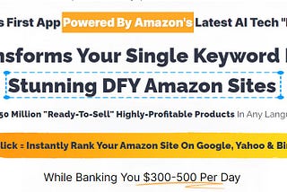 Create Premium Amazon Affiliate Sites That Get High Google Rankings in 3 Easy Clicks and Make…