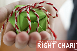 How to Pick the Right Charity