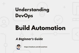 DevOps — Build Automation