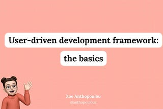 User-Driven Development Framework: The Basics